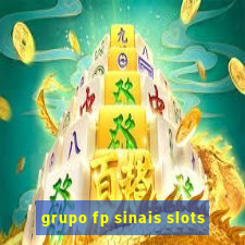 grupo fp sinais slots